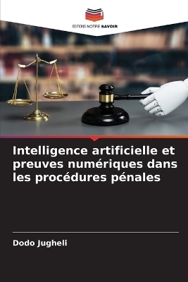 Intelligence artificielle et preuves numériques dans les procédures pénales