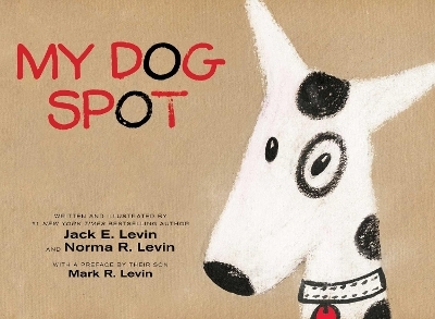 My Dog Spot - Jack E. Levin, Norma R. Levin