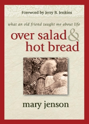 Over Salad and Hot Bread - Mary Jenson