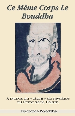 Ce M&ecirc;me Corps Le Bouddha - Dhamma Bouddha