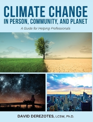 Climate Change in Person, Community, and Planet - David Derezotes