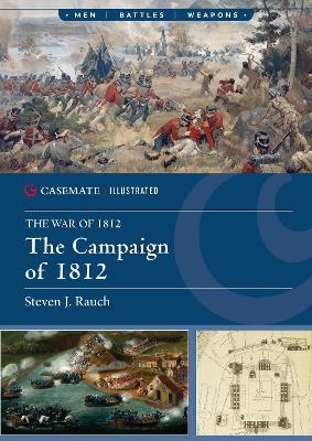 The Campaign of 1812 - Steven J. Rauch