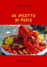 66 Ricette di Pesce - Pellegrino Artusi