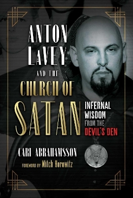 Anton LaVey and the Church of Satan - Carl Abrahamsson