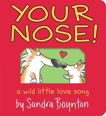Your Nose! - Sandra Boynton