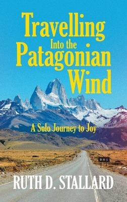 Travelling Into the Patagonian Wind