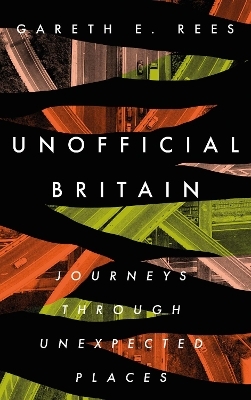 Unofficial Britain - Gareth E. Rees