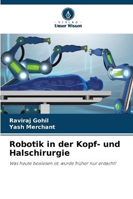 Robotik in der Kopf- und Halschirurgie - Raviraj Gohil, Yash Merchant
