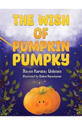 The Wish of Pumpkin Pumpky - Ruşen Karataş &Uuml;nlenen