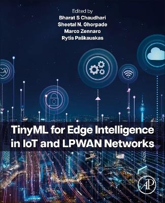 TinyML for Edge Intelligence in IoT and LPWAN Networks - 