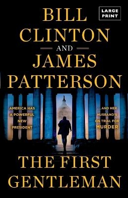 The First Gentleman - James Patterson, President Bill Clinton