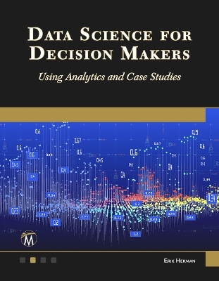 Data Science for Decision Makers - Erik Herman