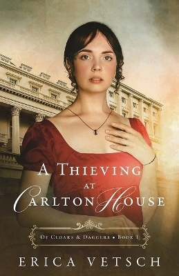 A Thieving at Carlton House - Erica Vetsch