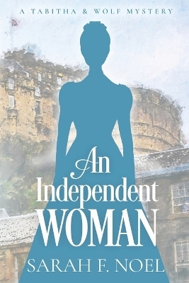 An Independent Woman - Sarah F Noel