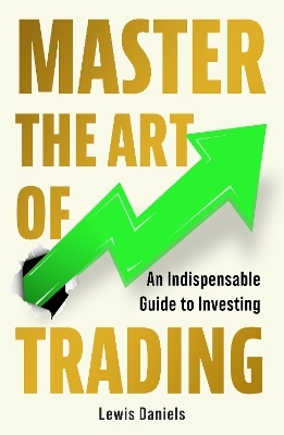 Master The Art of Trading - Lewis Daniels