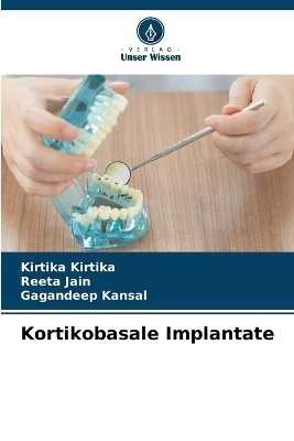 Kortikobasale Implantate - Kirtika Kirtika, REETA JAIN, Gagandeep Kansal