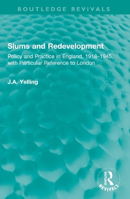 Slums and Redevelopment - J.A. Yelling