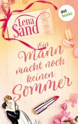 Ein Mann macht noch keinen Sommer - Lena Sand