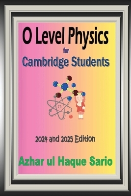 O Level Physics for Cambridge Students - Azhar Ul Haque Sario