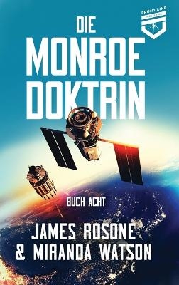 Die Monroe Doktrin - James Rosone, Miranda Watson
