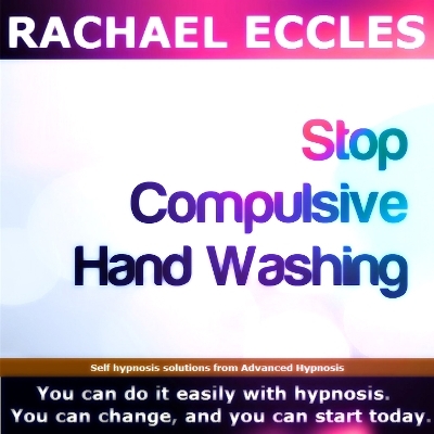 Stop Excessive Compulsive Hand Washing OCD Hypnotherapy Audio CD, Self Hypnosis CD - Rachael Eccles