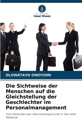 Die Sichtweise der Menschen auf die Gleichstellung der Geschlechter im Personalmanagement