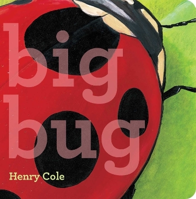 Big Bug - Henry Cole