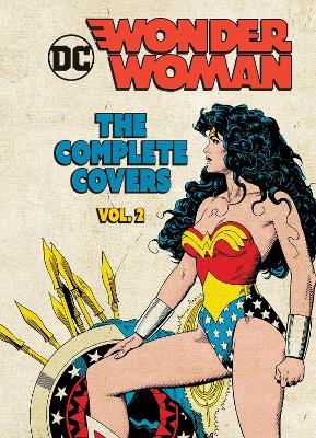 DC Comics: Wonder Woman: The Complete Covers Volume 2 -  Insight Editions