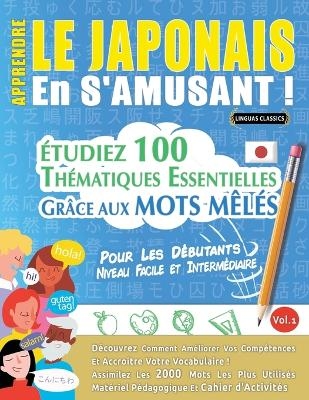 Apprendre Le Japonais En s'Amusant - Pour Les D&eacute;butants -  Linguas Classics