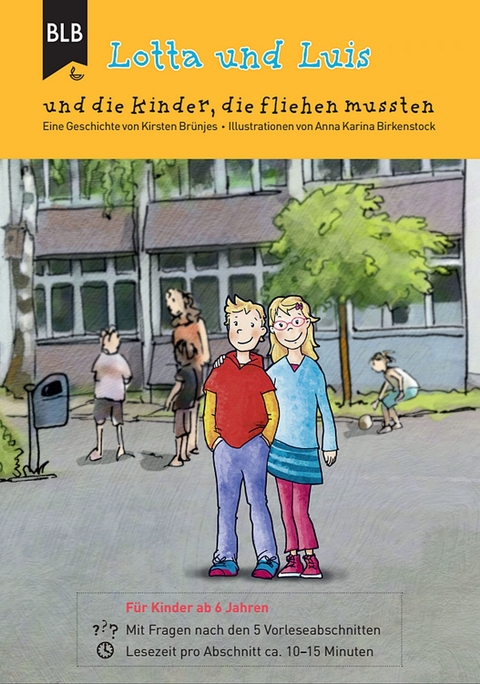 Lotta und Luis und die Kinder, die fliehen mussten - Kirsten Br&uuml;njes