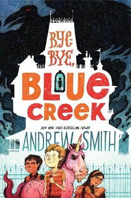 Bye-bye, Blue Creek - Andrew Smith