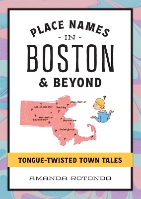 Place Names in Boston & Beyond - Amanda Rotondo