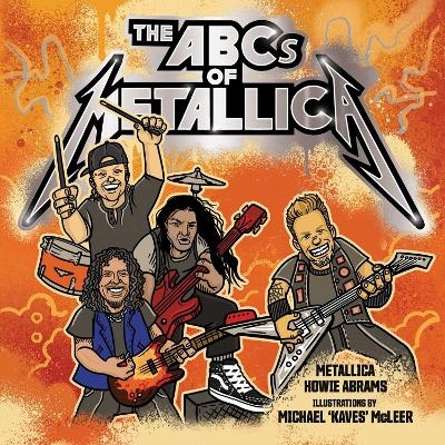 The ABCs of Metallica -  Metallica, Howie Abrams