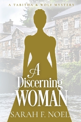 A Discerning Woman - Sarah F Noel