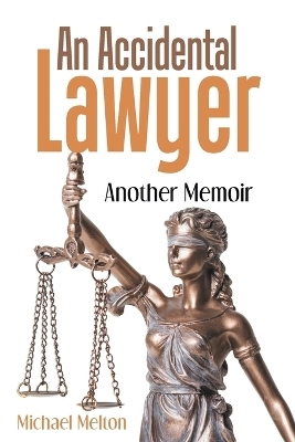 An Accidental Lawyer - Michael Melton