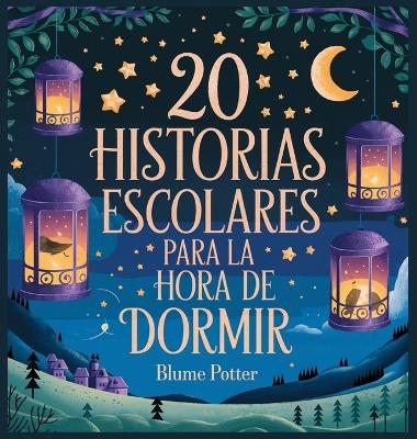 20 historias escolares para la hora de dormir - Blume Potter