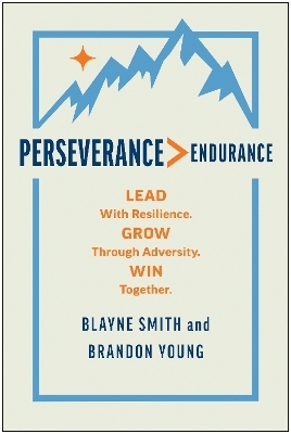 Perseverance > Endurance - Blayne Smith, Brandon Young