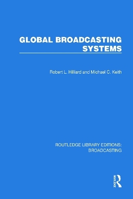 Global Broadcasting Systems - Robert L. Hilliard, Michael C. Keith