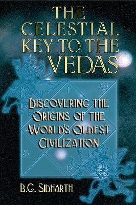 Celestial Key to the Vedas - B.G. Sidharth