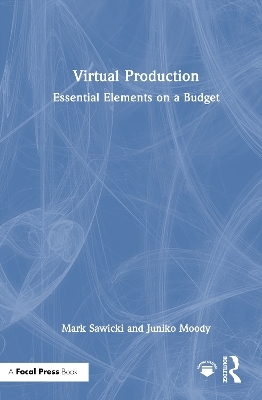 Virtual Production - Mark Sawicki, Juniko Moody