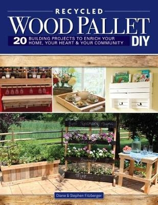 Wood Pallet DIY Projects - Steve Fitzberger