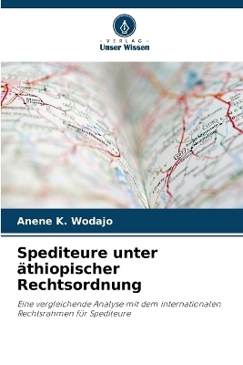 Spediteure unter &auml;thiopischer Rechtsordnung - Anene K Wodajo