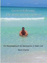 Grenzerfahrung - Der Trip meines Lebens - Kevin Czyrka