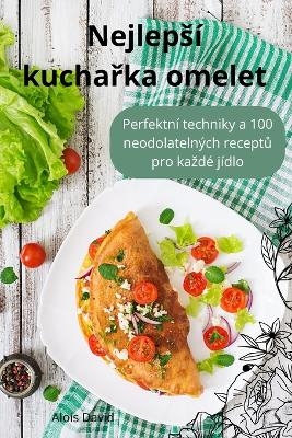 Nejleps&iacute; kuchařka omelet -  Alois David
