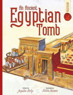 Ancient Egyptian Tomb: Spectacular Visual Guides - Jacqueline Morley