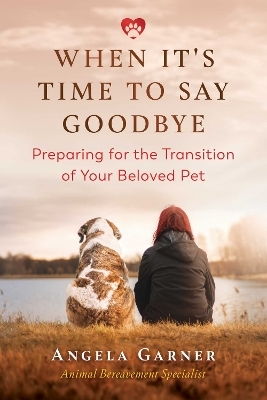 When It's Time to Say Goodbye - Angela Garner