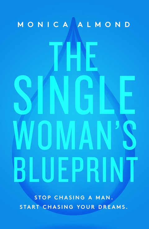 The Single Woman's Blueprint - Monica Almond