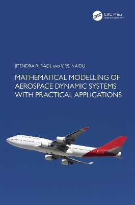 Mathematical Modelling of Aerospace Dynamic Systems with Practical Applications - Jitendra R. Raol, V.P.S. Naidu