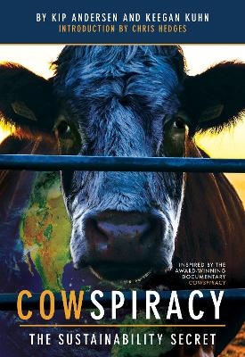 Cowspiracy - Keegan Kuhn, Kip Andersen