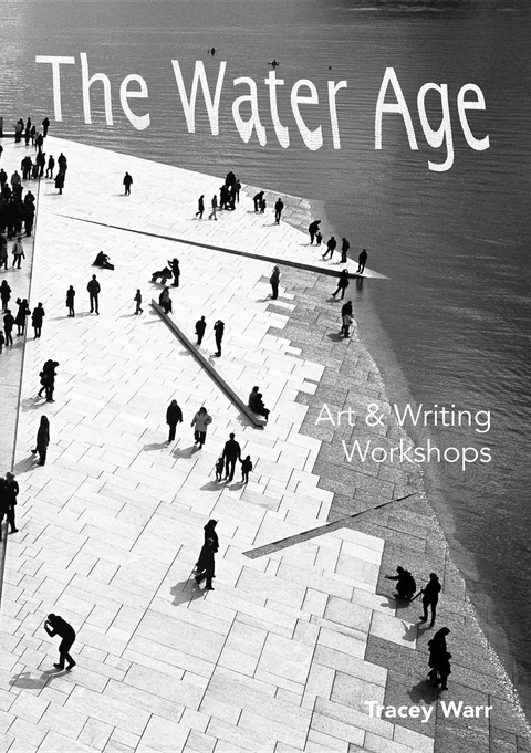 The Water Age Art & Writing Workshops - Tracey Warr